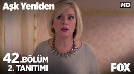 Aşk Yeniden 42. Bölüm 2. Fragmanı