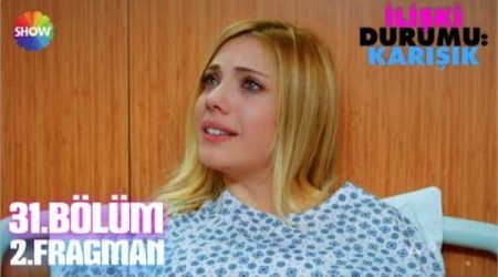 İlişki Durumu: Karışık 31. Bölüm 2. Fragmanı