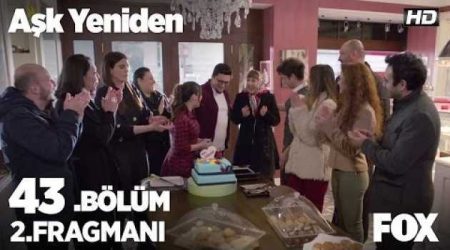 Aşk Yeniden 43. Bölüm 2. Fragmanı