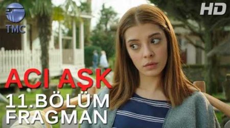 Acı Aşk 11. Bölüm Fragmanı