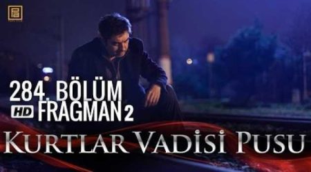 Kurtlar Vadisi Pusu 284. Bölüm 2. Fragmanı