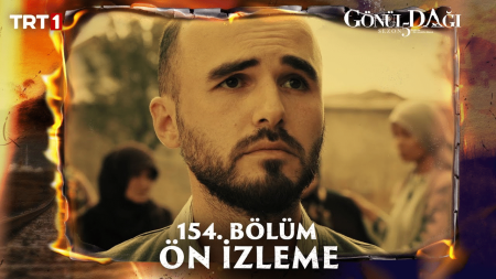 Gönül Dağı 154. Bölüm Ön İzleme