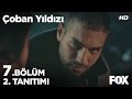 Çoban Yıldızı 7. Bölüm 2. Fragmanı