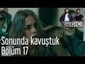 Sonunda Kavuştuk