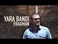 Yara Bandı Tanıtım Fragmanı Yayınlandı