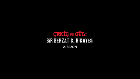 Çekiç Ve Gül: Bir Behzat Ç. Hikayesi | 2. Sezon