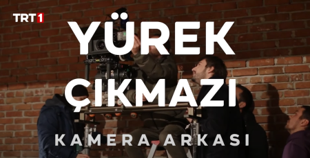Yürek Çıkmazı Kamera Arkası Görüntüleri