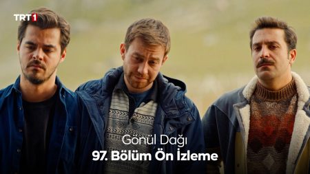 Gönül Dağı 97. Bölüm Ön İzleme