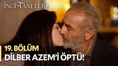 İnci Taneleri (19. Bölüm) - Dilber