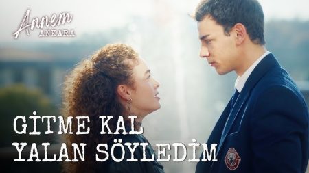 Annem Ankara (4. Bölüm) - Gitme Kal Yalan Söyledim