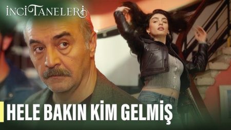İnci Taneleri (1. Bölüm) - Hele Bakın Kim Gelmiş