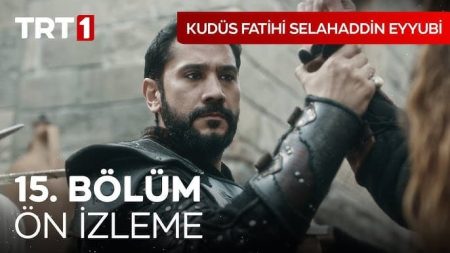 Kudüs Fatihi Selahaddin Eyyubi 15. Bölüm Ön İzleme