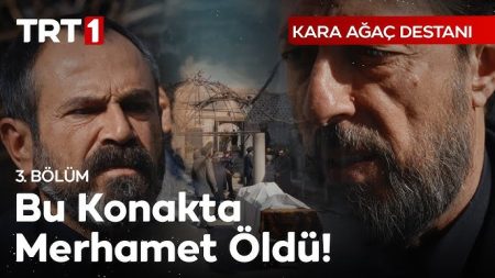 Kara Ağaç Destanı 3. Bölüm - “Kimse merhamet beklemesin!”