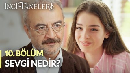 İnci Taneleri (10. Bölüm) - Sevgi Nedir?
