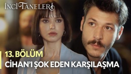 İnci Taneleri (13. Bölüm) - Cihan'ı Şok Eden Karşılaşma