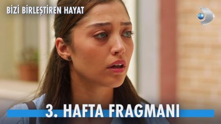 Bizi Birleştiren Hayat |  3. Hafta Fragmanı