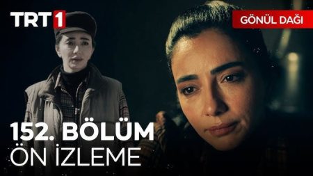 Gönül Dağı 152. Bölüm Ön İzleme