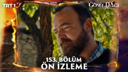Gönül Dağı 153. Bölüm Ön İzleme