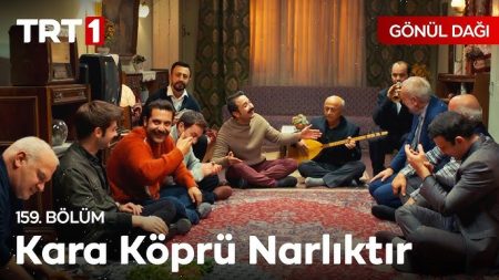 Gönül Dağı 159. Bölüm - "Kara köprü narlıktır…"