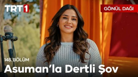 Gönül Dağı 148. Bölüm - "Asuman’la Dertli Şov’un ilk ve özel bölümüne