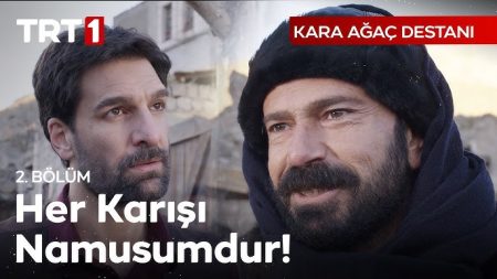 Kara Ağaç Destanı 2. Bölüm - “Hak her zaman yerini bulur!”