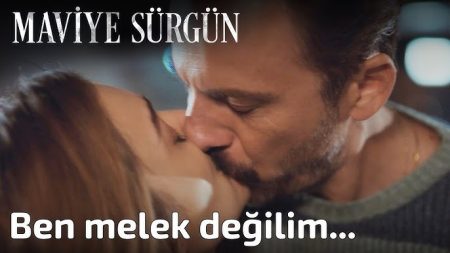 Maviye Sürgün 10. Bölüm - Ben Melek Değilim...
