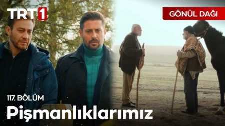 Gönül Dağı 117. Bölüm - "Hayat
