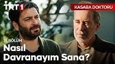 Kasaba Doktoru 31. Bölüm - Nasıl Davranayım Sana?