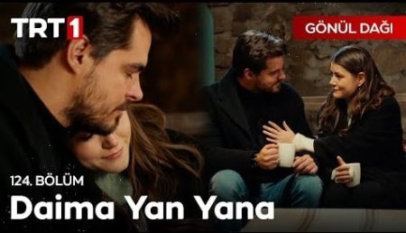 Gönül Dağı 124. Bölüm - "Sen mutlu ol yeter. Ben her koşulda