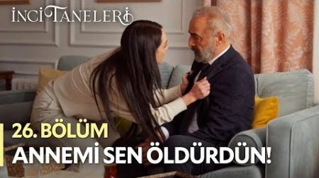 İnci Taneleri (26. Bölüm) - Nehir Katili Öğrenince Deliye Döndü!