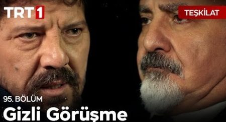 Teşkilat 95. Bölüm | "İsminizi ilk gördüğümde inanamamıştım..."