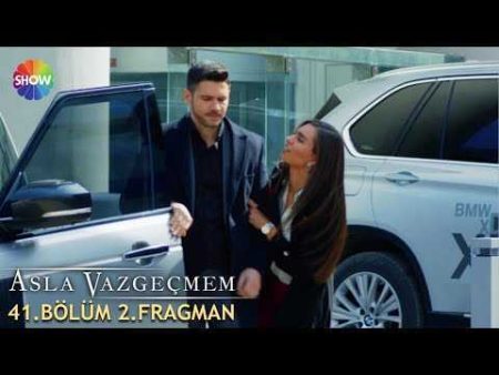 Asla Vazgeçmem 41. Bölüm 2. Fragmanı