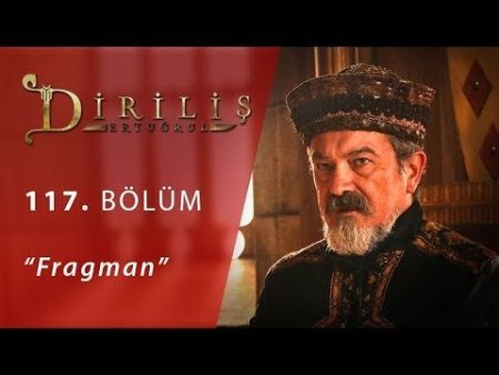 Diriliş Ertuğrul 117. Bölüm Fragmanı