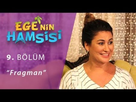 Ege'nin Hamsisi 9. Bölüm Fragman