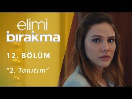 Elimi Bırakma 12. Bölüm 2. Fragman