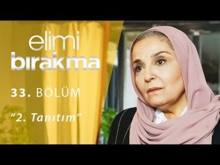 Elimi Bırakma 33. Bölüm 2. Fragmanı Yayınlandı!
