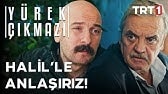 Yürek Çıkmazı 7. Bölüm - Halil'le Anlaşırız