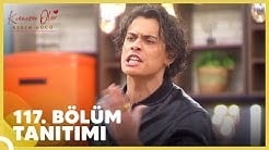 Kısmetse Olur: Aşkın Gücü 117. Bölüm Tanıtımı