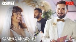 Kısmet Kamera Arkası