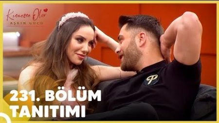 Kısmetse Olur: Aşkın Gücü 231. Bölüm Tanıtımı