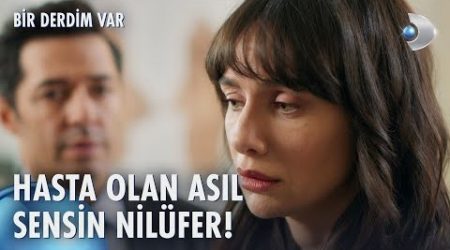 Bir Derdim Var 4. Bölüm | Nilüfer