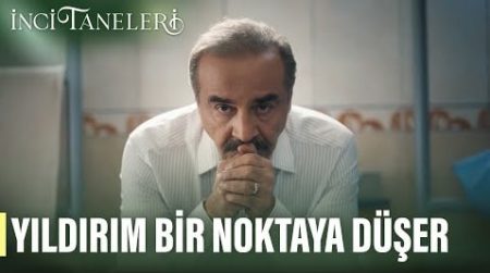 İnci Taneleri (1. Bölüm) - Yağmur Her Yere Yağar Ama Yıldırım Bir Noktaya Düşer