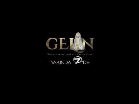 Gelin - İlk Tanıtım