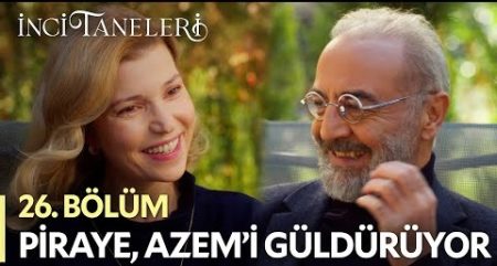 İnci Taneleri (26. Bölüm) - Şapşal Taraflarımı Yazmazsın Artık