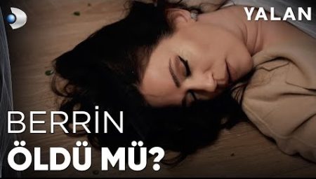 Yalan 28. Bölüm - Berrin Öldü Mü?