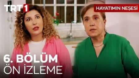 Hayatımın Neşesi 6. Bölüm Ön İzleme