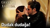 Gecenin Ucunda 7. Bölüm - Dudak Dudağa!