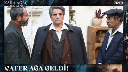 Kara Ağaç Destanı 24. Bölüm - Cafer Ağa neden geldi?