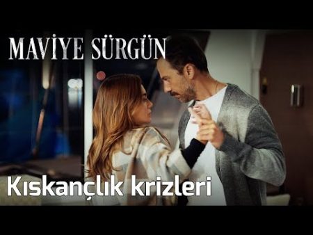 Maviye Sürgün 7. Bölüm - Kıskançlık Krizleri