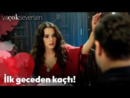 Ya Çok Seversen 1. Bölüm - İlk Geceden Kaçtı!
